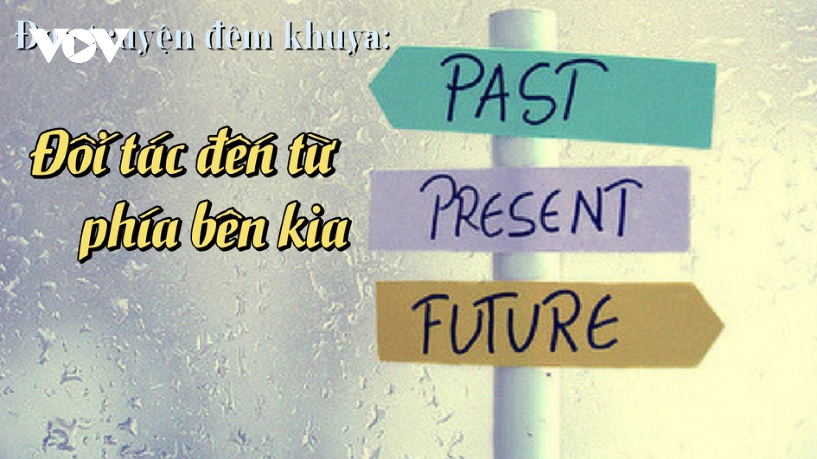 Truyện ngắn "Đối tác đến từ phía bên kia" - Mối quan hệ giữa quá khứ, hiện tại, tương lai